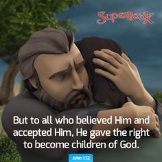 a cartoon character hugging another character with the caption, but to all who beloved him and accepted him, he gave the right to become children of god