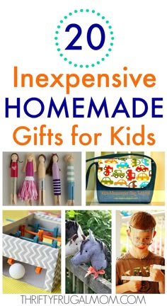 the top 20 expensive homemade gifts for kids that are easy to make and great for gift giving