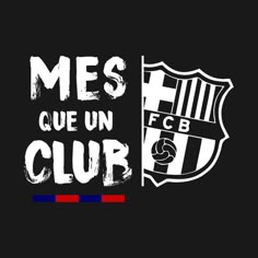 a black and white logo with the words mes que un club