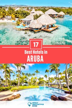 the best hotels in arubaa with text overlay that reads 17 best hotels in aruba