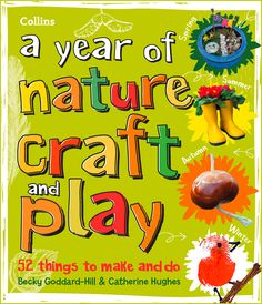 a book cover for a year of nature craft and play with images of birds, flowers, plants, and other things