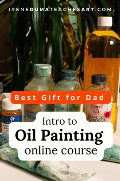 the best gift for dad is an oil painting course and it's easy to make