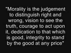 an image with the words,'morality is the judgement to distinguished right and wrong vision