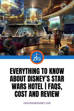 an advertisement for disney's star wars hotel with people in the background and text that reads, everything to know about disney's star wars hotel i faqs cost and review