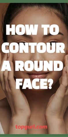 How to Contour a Round Face: Your Guide to Sculpted Perfection Seasonal Makeup, Anastasia Beverly Hills Contour, Face Contouring Makeup, Round Face Makeup, Eyeliner Styles