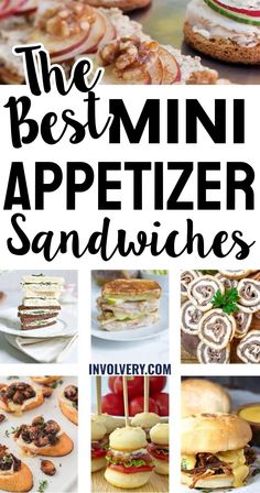 the best mini appetizer sandwiches to serve at any party or event with text overlay that reads, the best mini appetizer sandwiches sandwhiches