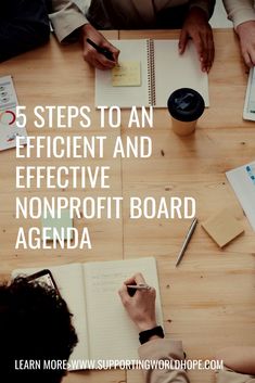 three people sitting at a table with notebooks and papers in front of them text reads 5 steps to an efficient and effective non - profits board agenda