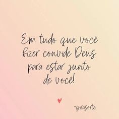 a quote written in spanish on a pink and white background with the words'em tudo que voce fezer conunde deus para estr