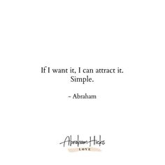 an image of the quote if i want it, i can attract it simple abraham