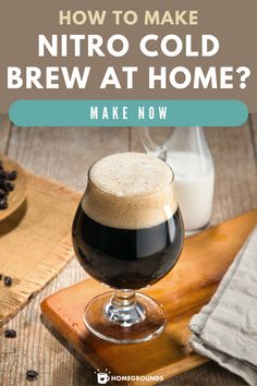 a glass of beer with the words how to make nitro cold brew at home?