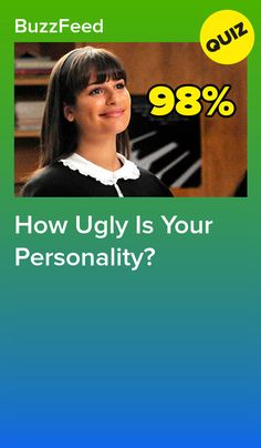 a woman is smiling with the text, how ugly is your personality? buzzfeed