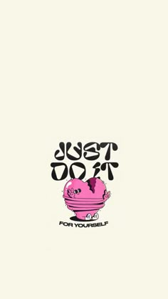 a pink pig with the words just do it for yourself