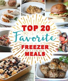 the top 20 favorite freezer meals are in this collage, including meats and vegetables