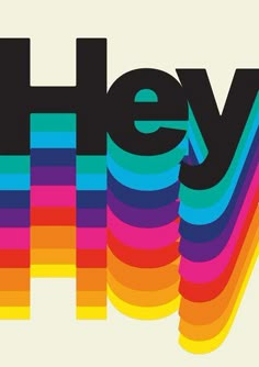 the word hey is surrounded by multicolored lines