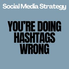 the cover of social media strategy you're doing hashtags wrong