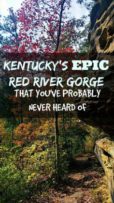 a sign that reads kentucky's epic red river gorge that you've probably never heard of