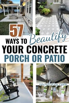 a collage of photos with the words 53 ways to beautiful your concrete porch or patio