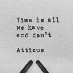 two pairs of scissors sitting on top of a piece of paper with the words time is all we have and don't attend