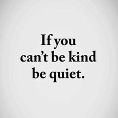 the words if you can't be kind of quiet