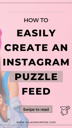 a woman with a pink hat on her head and the words how to easily create an instagram puzzle feed