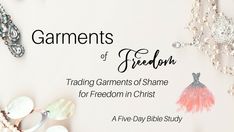 an assortment of jewelry with text that reads, gaments of freedom trading garments of shame for freedom in christ