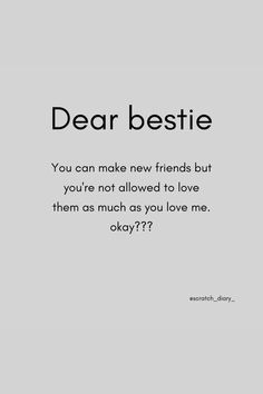 the words dear bestie are written in black and white on a light gray background