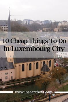 the top 10 cheap things to do in luxemburg city