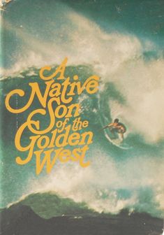 a book cover for a native son and the golden west with a surfer riding a wave