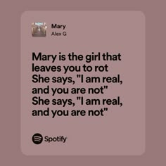 the quote mary is the girl that leaves you to rot she says i am real, and you are not