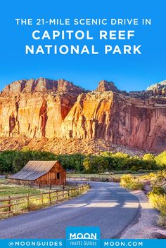 the capitol reef national park with mountains in the background and text that reads, the 21 - mile scenic drive in capitol reef national park