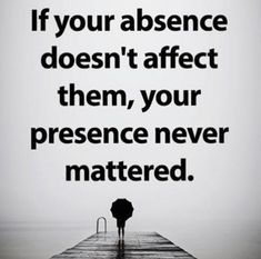 a person standing on a pier with an umbrella over their head and the words if your presence doesn't effect them, your presence never matters matter