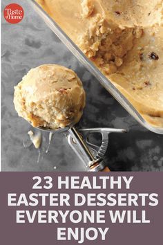 two scoops of ice cream with the words 23 healthy easter desserts everyone will enjoy