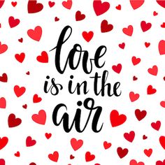 love is in the air lettering with hearts on white background for valentine's day