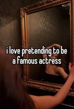 a woman taking a selfie in front of a mirror with the caption i love pretending to be a famous actress