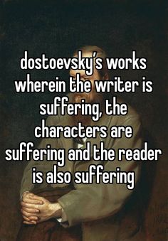 a man in a suit with his arms crossed and the words, dostoevskiy's works when he