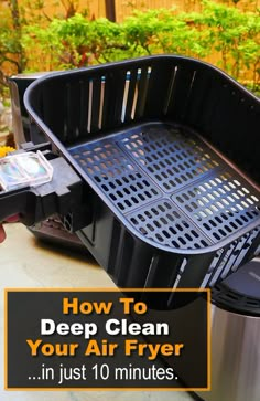 an air fryer with the words how to deep clean your air fryer in just 10 minutes