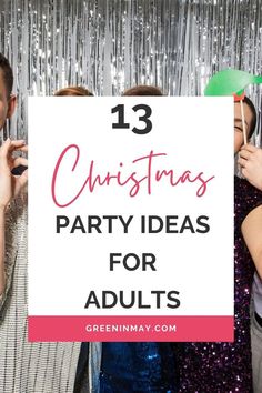 three people holding up a sign with the words 13 christmas party ideas for adults