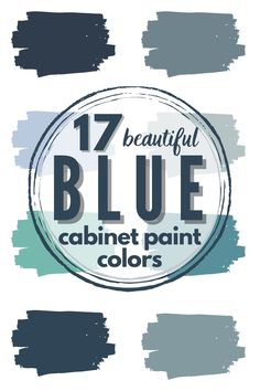 blue paint colors with the text 17 beautiful blue cabinet paint colors on it's side