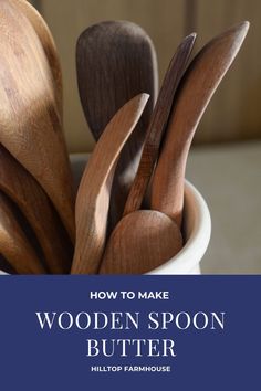 wooden spoons in a white bowl with the title how to make wooden spoon butter