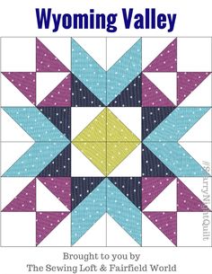 the wyoming valley quilt pattern is shown in blue, purple and yellow colors with an arrow on