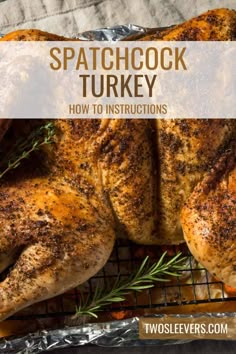 a roasted turkey on a grill with rosemary sprigs and text overlay that reads, spaghetticock turkey how to instructions