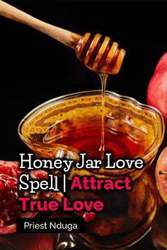 honey jar love spell attract true love with fruit and honey in the bowl next to it