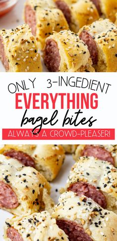 pigs in a blanket with text overlay that reads only 3 ingredient everything bagel bites always a crowd pleaser