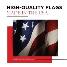 an american flag with the words high quality flags made in the usa