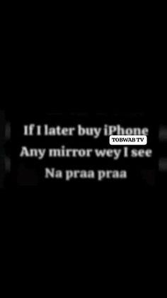 the text on the screen says if i later buy iphone any mirror they'll see na pra pra