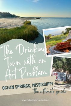 the drinking town with an art problem ocean springs, mississppi the ultimate guide