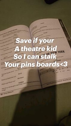 an open book with the words save if your theatre kid so i can stalk your pins boards