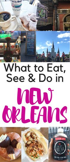 what to eat, see and do in new orleans with text overlaying images