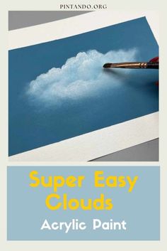 an image of a painting with the words super easy clouds acrylic paint on it