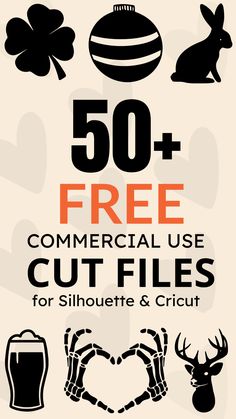 the 50 + free commercial use cut files for silhouettes and cricut are here